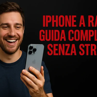 iPhone a Rate: Guida Completa Senza Stress