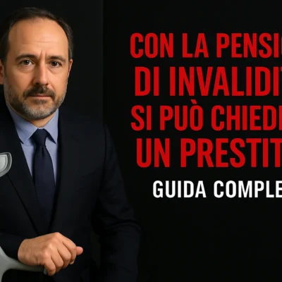 Con la Pensione di Invalidità Si Può Chiedere un Prestito?