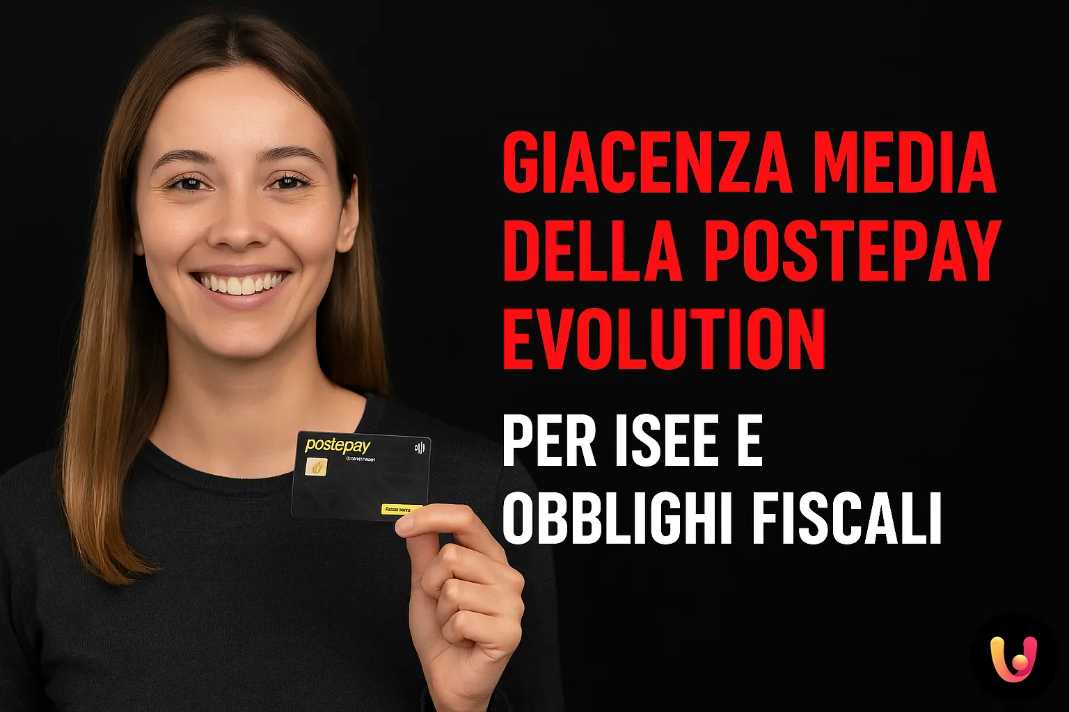 Come ottenere la giacenza media della Postepay Evolution Donna con sfondo nero accanto al testo rosso sulla giacenza media della Postepay Evolution