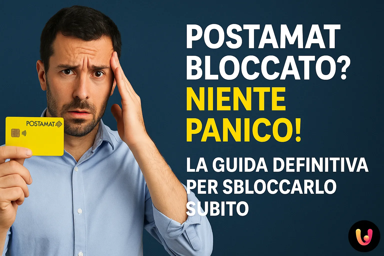 Postamat bloccato: guida definitiva per sbloccarlo Uomo preoccupato con carta Postamat in mano e testo guida per sblocco carta