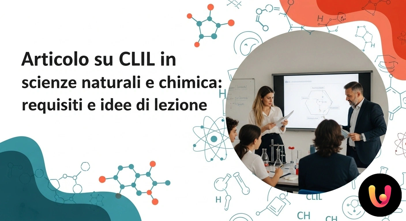 CLIL in Scienze e Chimica: idee e strategie per lezioni efficaci e coinvolgenti. Studenti analizzano un modello molecolare in un laboratorio di scienze, con termini scientifici in inglese su una lavagna.