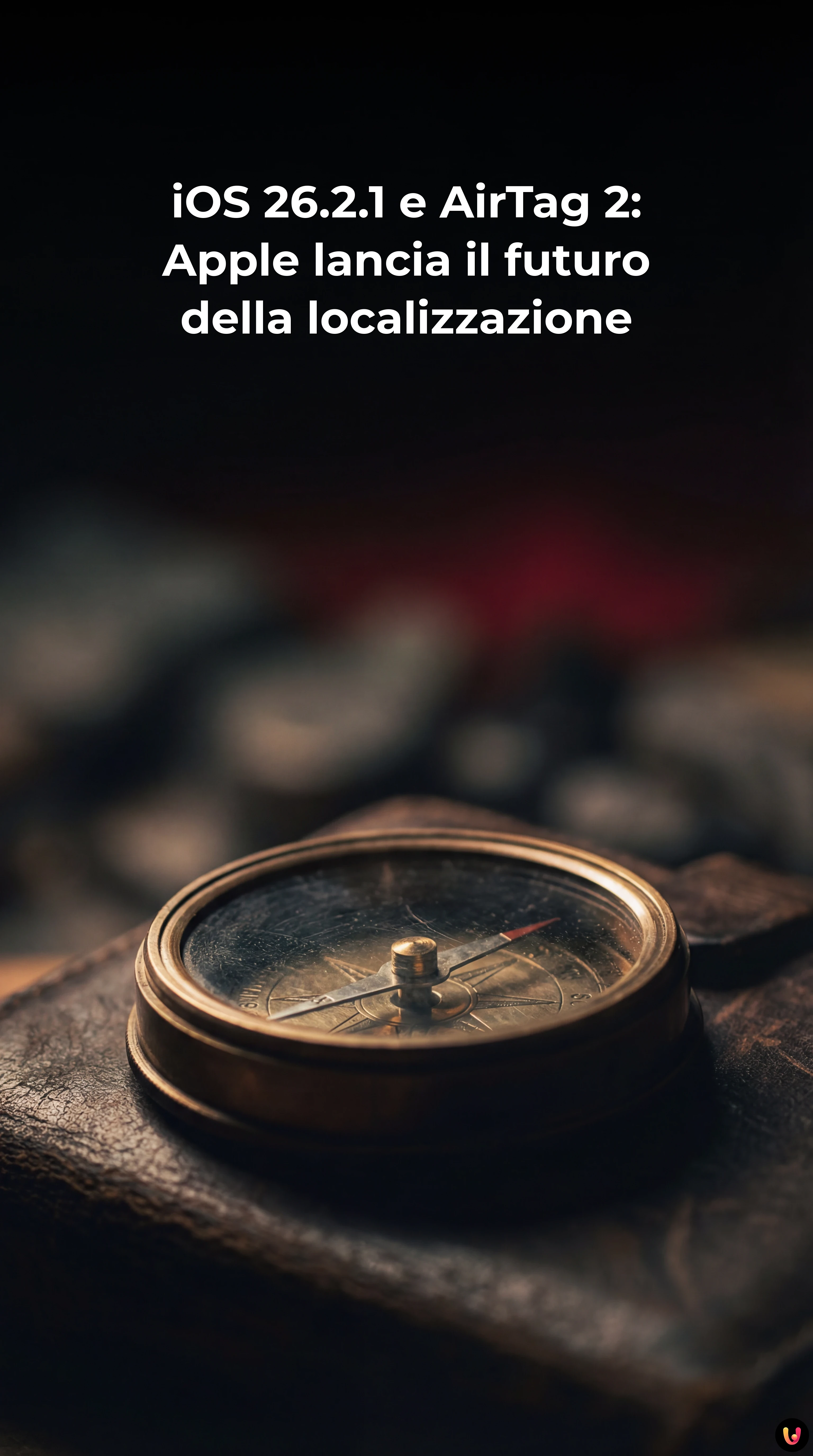 Primo piano di un AirTag 2 accanto a un iPhone con iOS 26.2.1 attivo