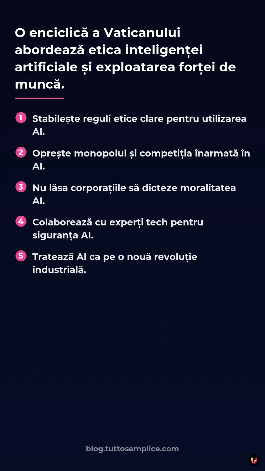 List: O enciclică a Vaticanului abordează etica inteligenței artificiale și exploatarea forței de muncă.