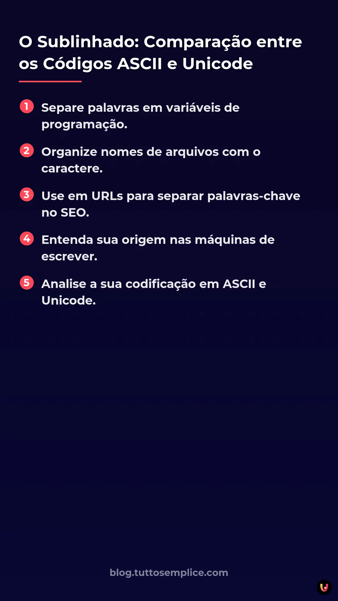 List: O Sublinhado: Compara&ccedil;&atilde;o entre os C&oacute;digos ASCII e Unicode