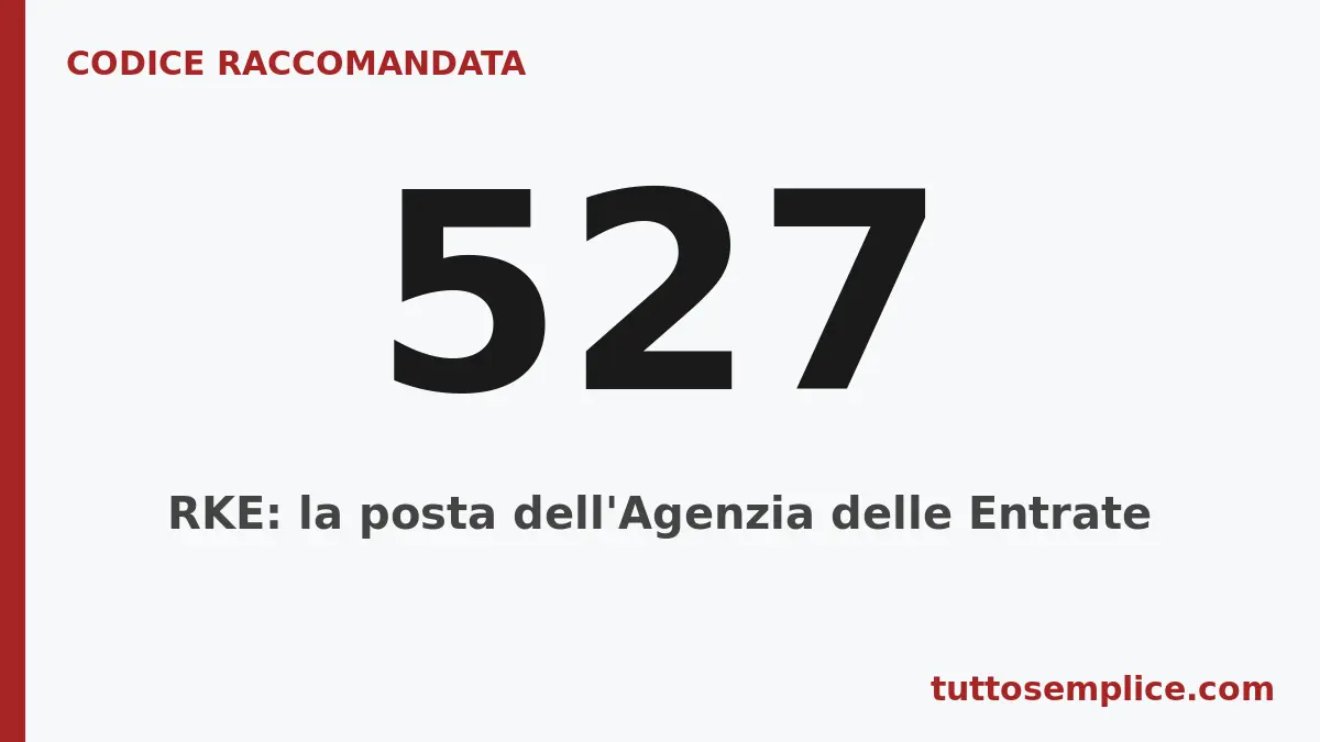 Codice raccomandata 527: RKE: la posta dell'Agenzia delle Entrate