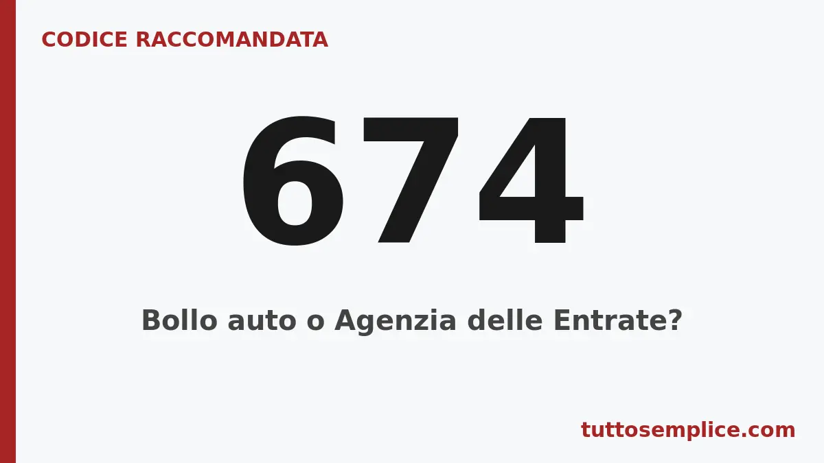 Codice raccomandata 674: Bollo auto o Agenzia delle Entrate?